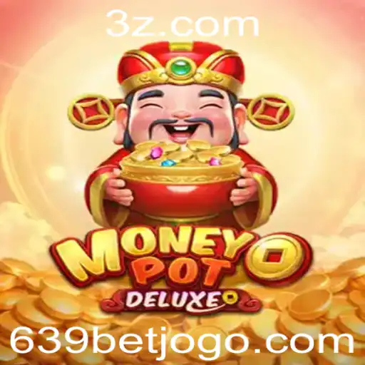 Explorando o Jogo MoneyPotDELUXE: Um Guia para Apostas em 639 Bet